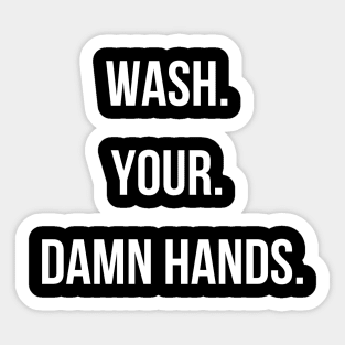 Wash Your Damn Hands Sticker